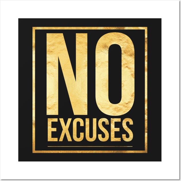 No Excuses Gold Success Grind Hustle Achieve Goals Dreams Wall Art by twizzler3b